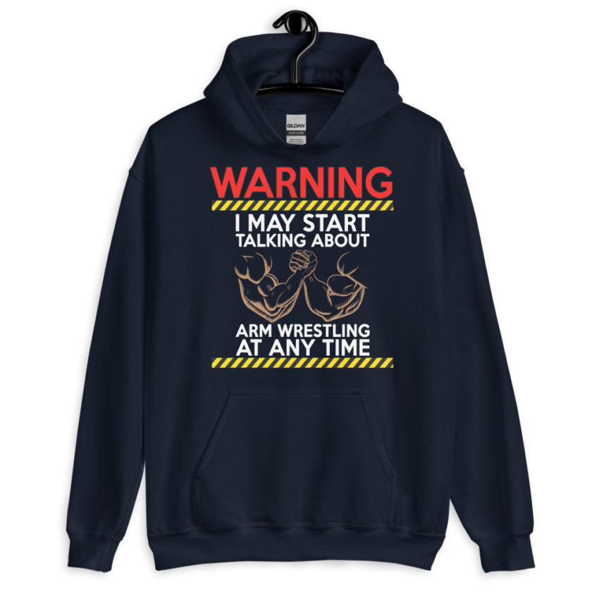 WARNING! I MAY START TALKING ABOUT ARM WRESTLING AT ANY TIME - Arms Unisex Hoodie - Image 3