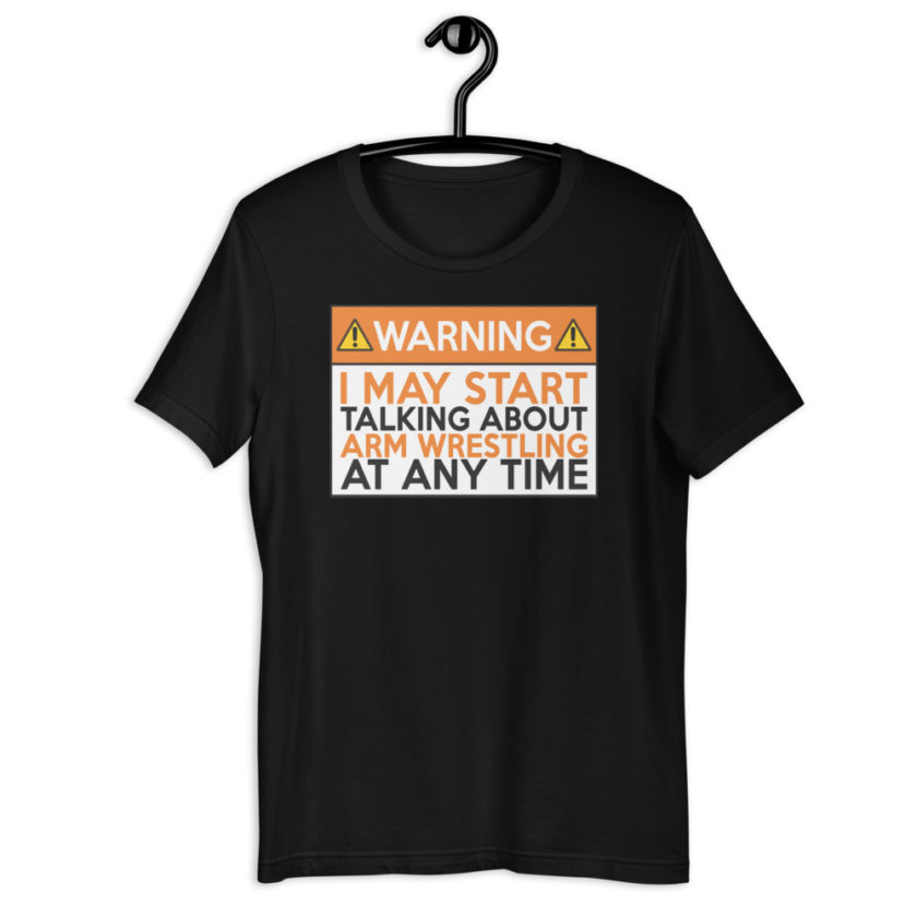 WARNING! I MAY START TALKING ABOUT ARM WRESTLING AT ANY TIME  Orange  Unisex t-shirt - Image 2