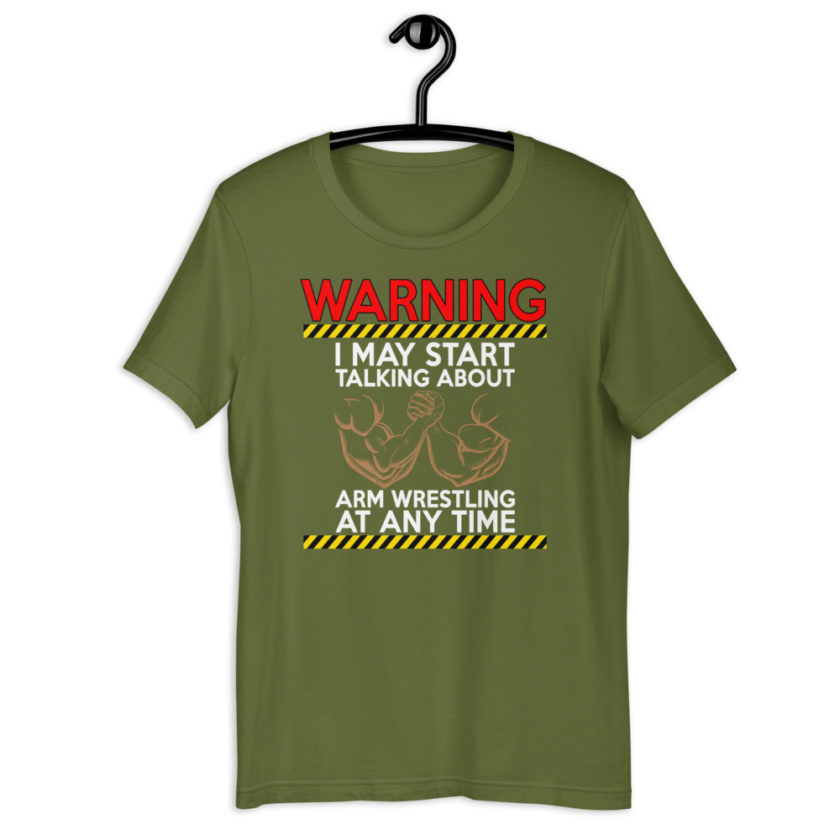 WARNING! I MAY START TALKING ABOUT ARM WRESTLING AT ANY TIME - Arms Unisex t-shirt - Image 7