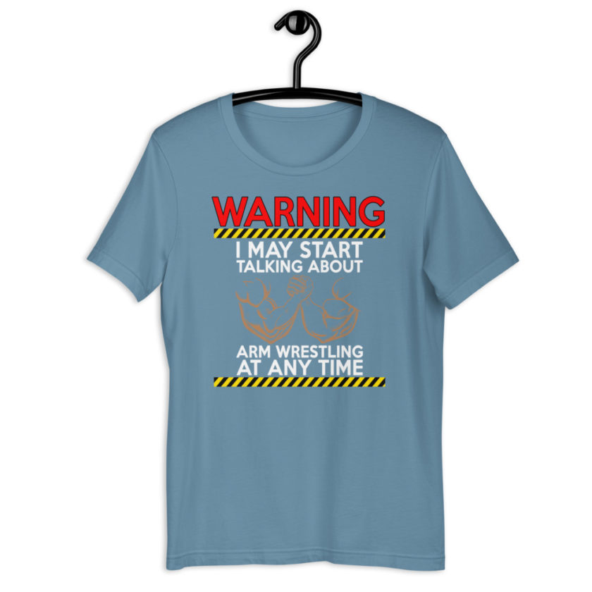 WARNING! I MAY START TALKING ABOUT ARM WRESTLING AT ANY TIME - Arms Unisex t-shirt - Image 11
