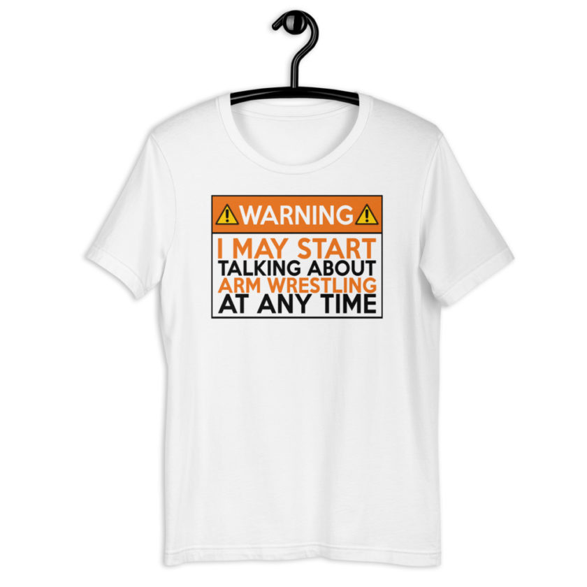 WARNING! I MAY START TALKING ABOUT ARM WRESTLING AT ANY TIME  Orange  Unisex t-shirt - Image 13