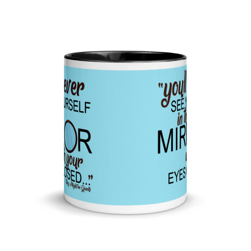You'll never see yourself in the mirror with your eyes closed - They Might be Giants  Mug with Color Inside - Image 3