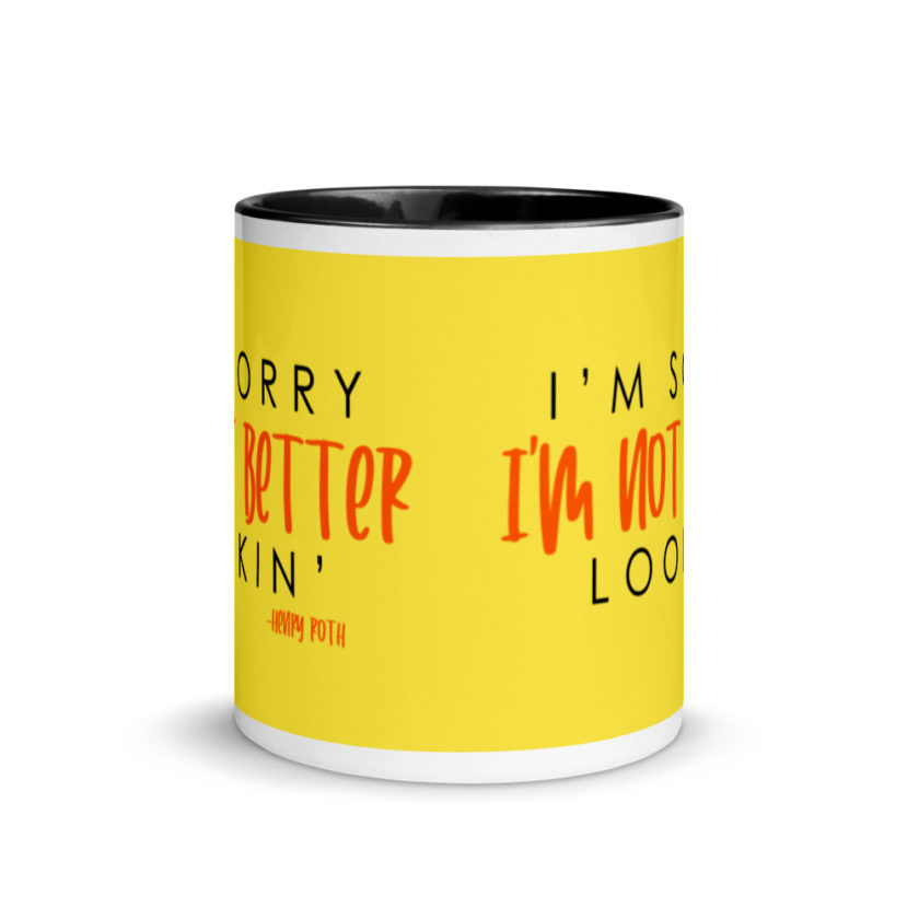 I'm sorry I'm not better lookin  Mug with Color Inside - Image 3