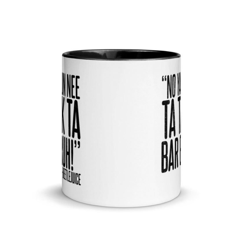 Na ya dun nee ta tak ta Bar Bruh!  Mug with Color Inside - Image 3