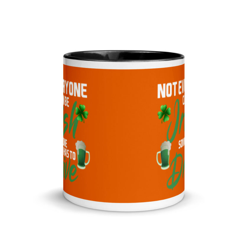 Not everyone can be Irish, someone has to drive.  Mug with Color Inside - Image 3