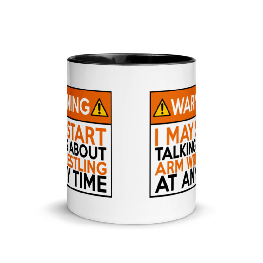 WARNING! I MAY START TALKING ABOUT ARM WRESTLING AT ANY TIME  Orange  Mug with Color Inside - Image 3