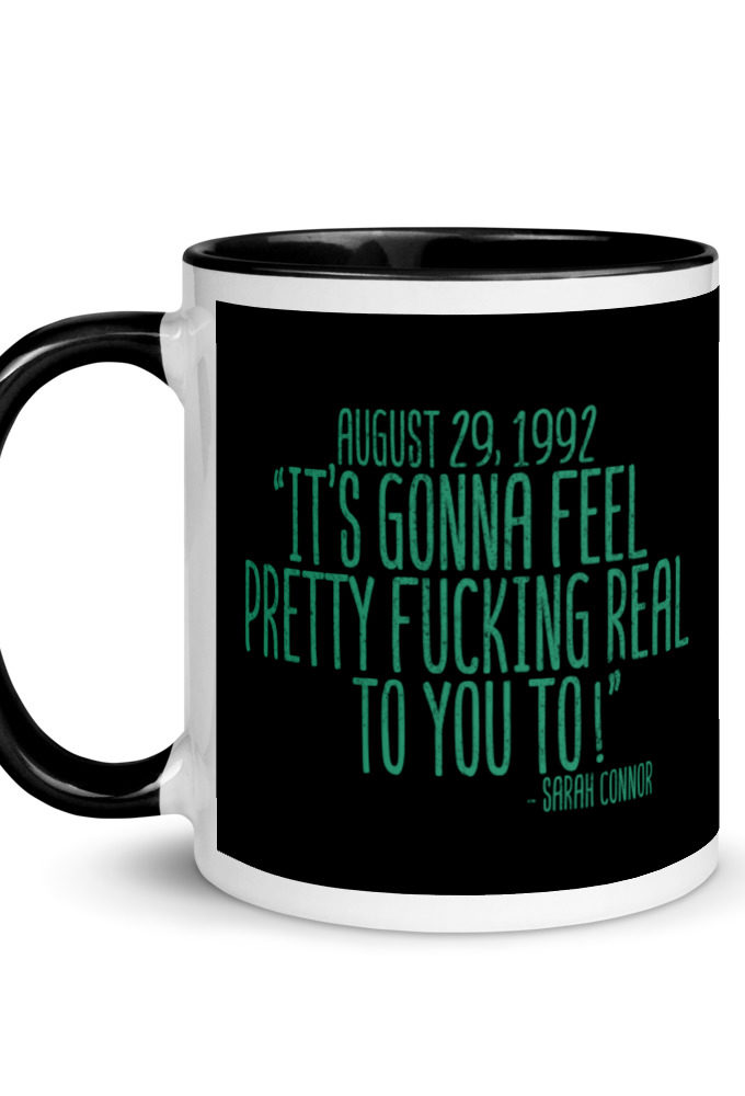 August 29 1992 its gonna feel pretty real to you to  Mug with Color Inside