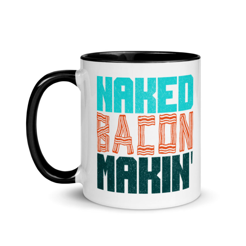 Naked bacon makin  Mug with Color Inside - Image 4