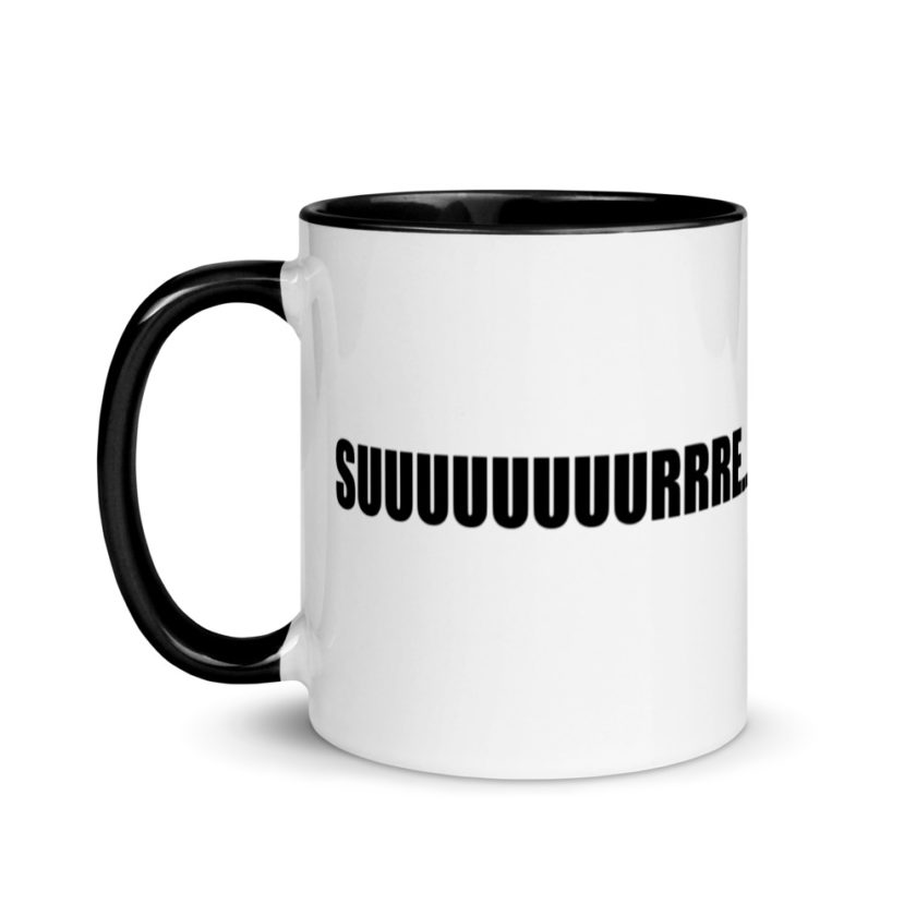 Suuuuuuuurrre... Mug with Color Inside