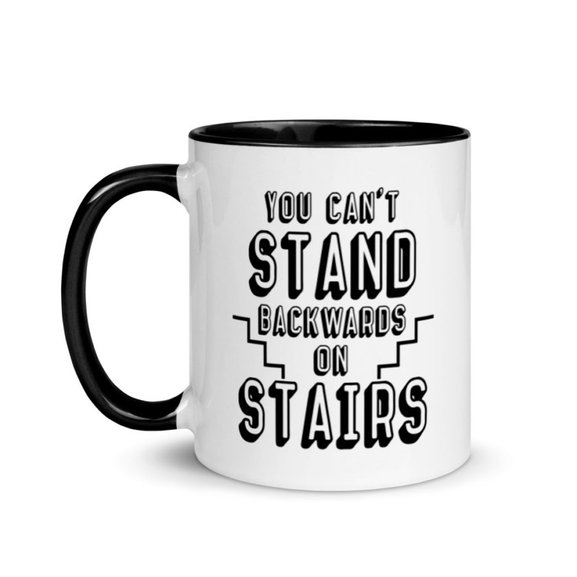 You can't stand backwards on stairs.  Mug with Color Inside - Image 4