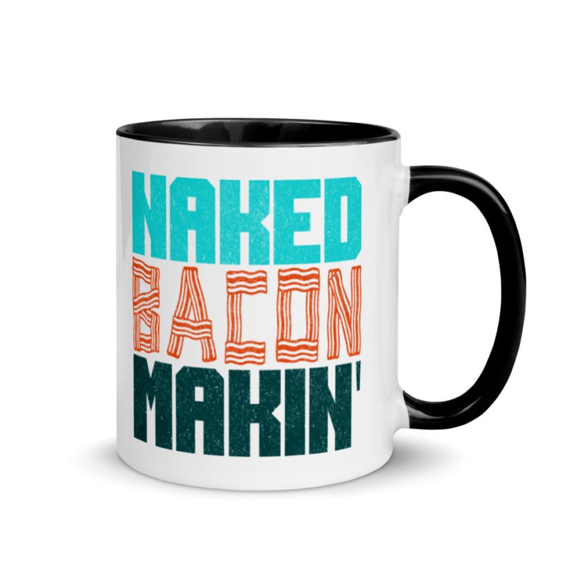 Naked bacon makin  Mug with Color Inside - Image 2