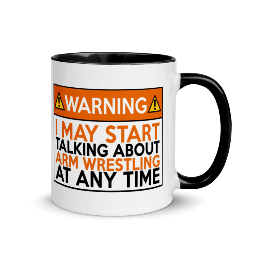 WARNING! I MAY START TALKING ABOUT ARM WRESTLING AT ANY TIME  Orange  Mug with Color Inside - Image 2