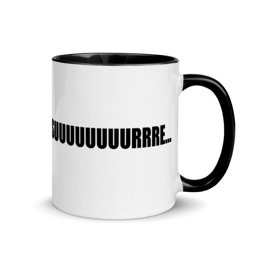 Suuuuuuuurrre... Mug with Color Inside - Image 2