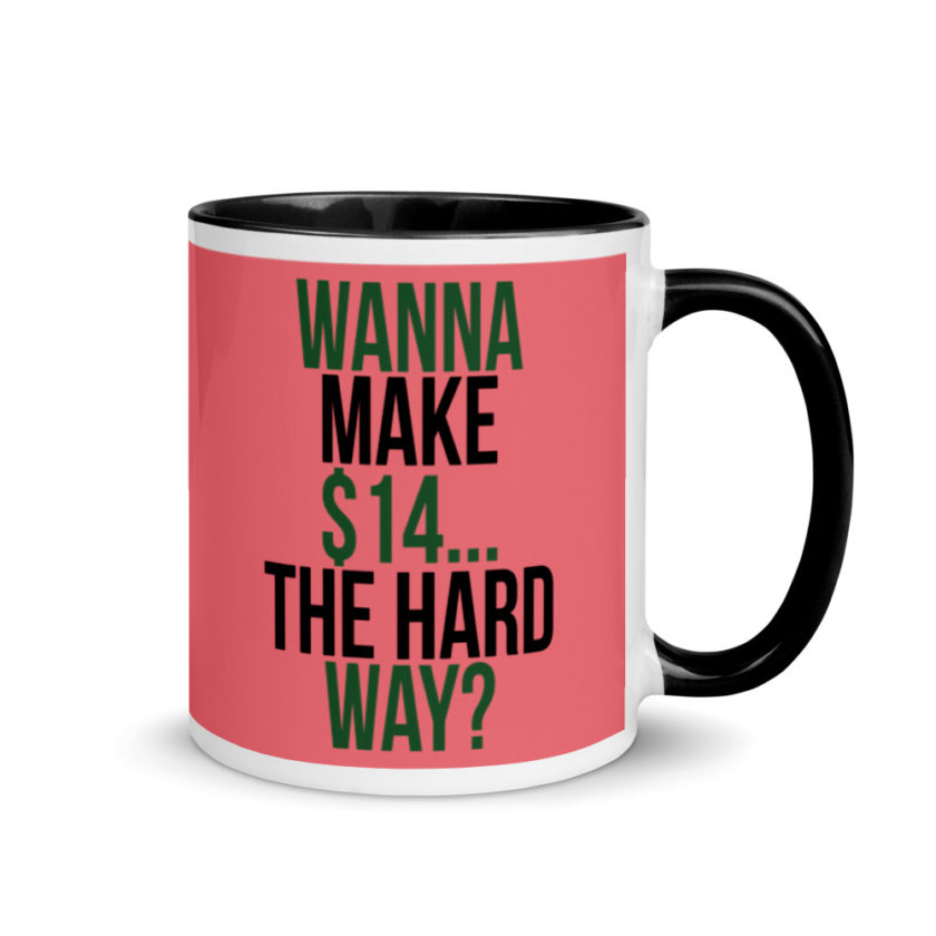 Wanna make $15, the hard way? Mug with Color Inside - Image 2