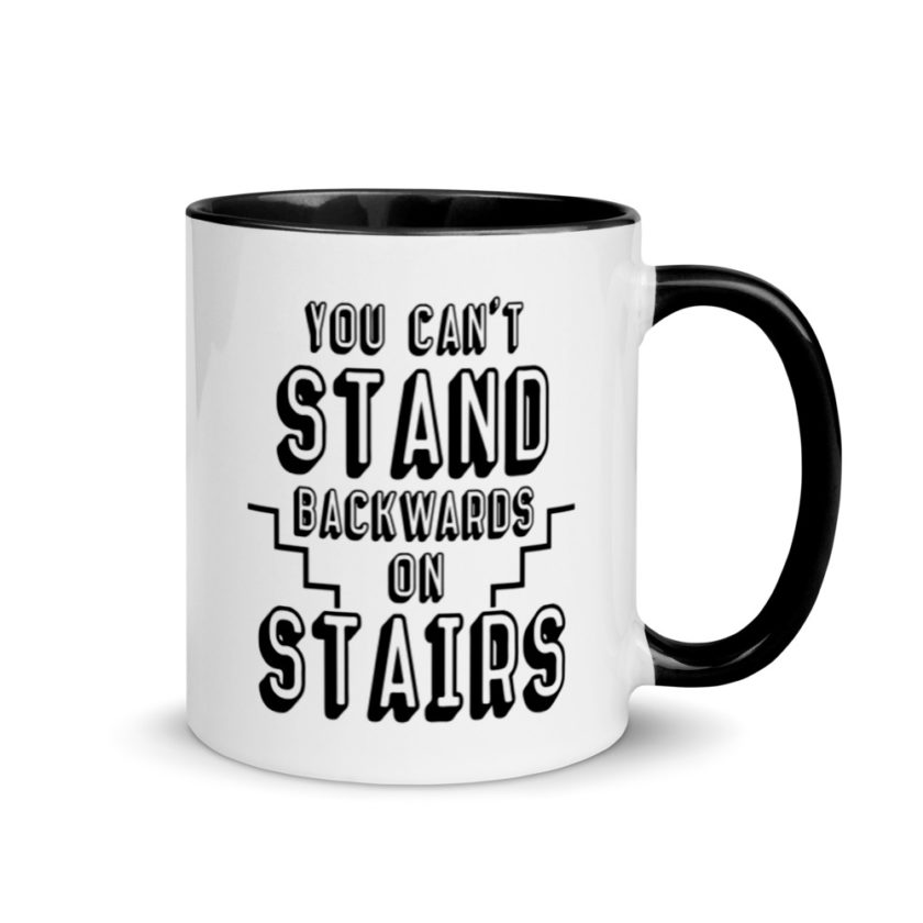 You can't stand backwards on stairs.  Mug with Color Inside - Image 2
