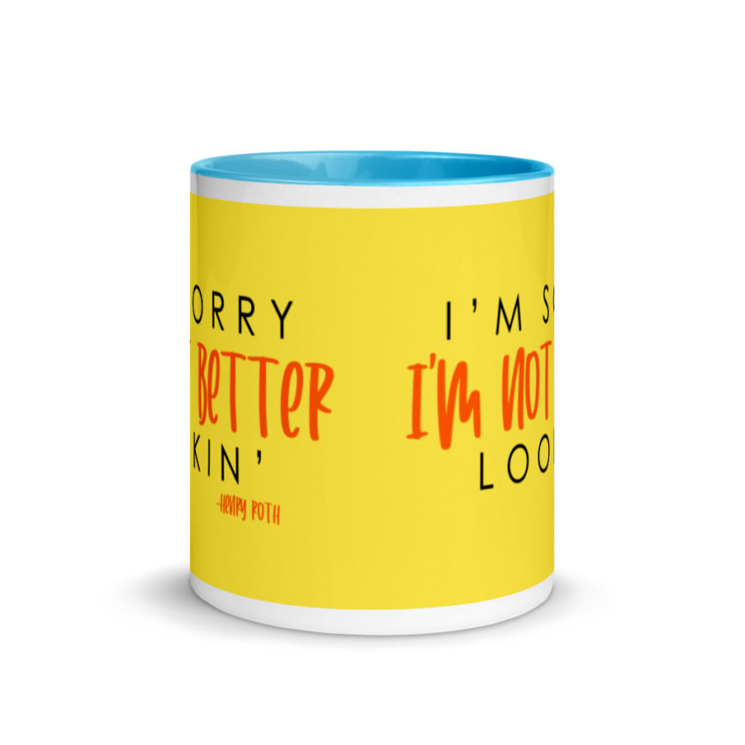 I'm sorry I'm not better lookin  Mug with Color Inside - Image 11
