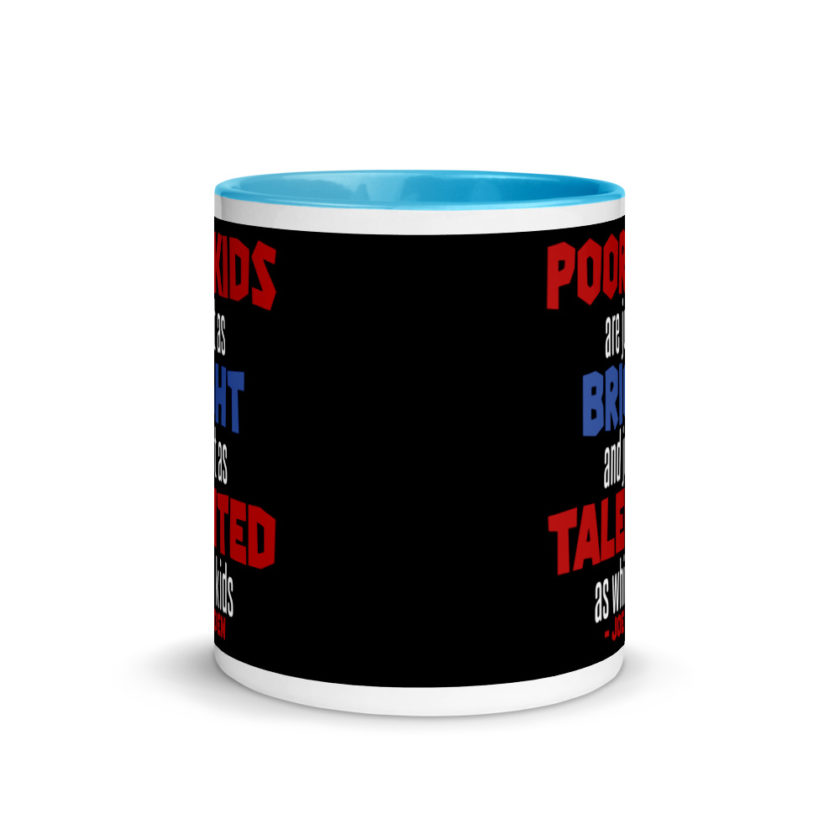Poor kids are just as bright and just as talented as white kid. Joe Biden  Mug with Color Inside - Image 11
