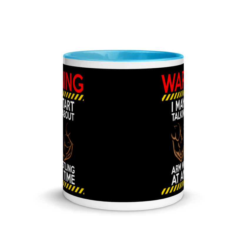 WARNING! I MAY START TALKING ABOUT ARM WRESTLING AT ANY TIME - Arms Mug with Color Inside - Image 11