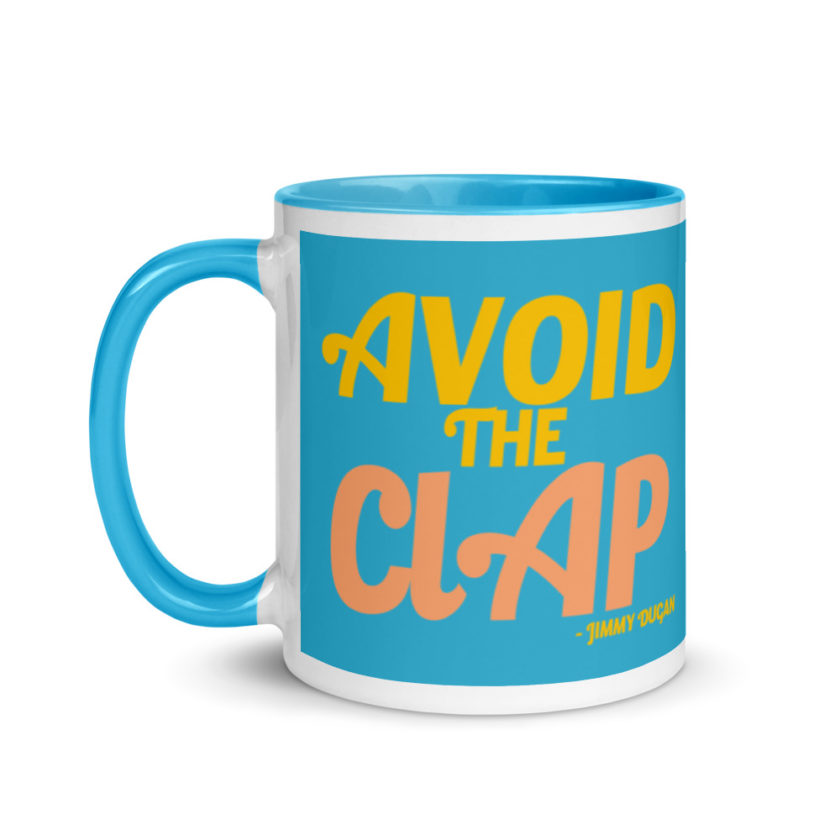 Avoid the clap. Jimmy Dugan  Mug with Color Inside