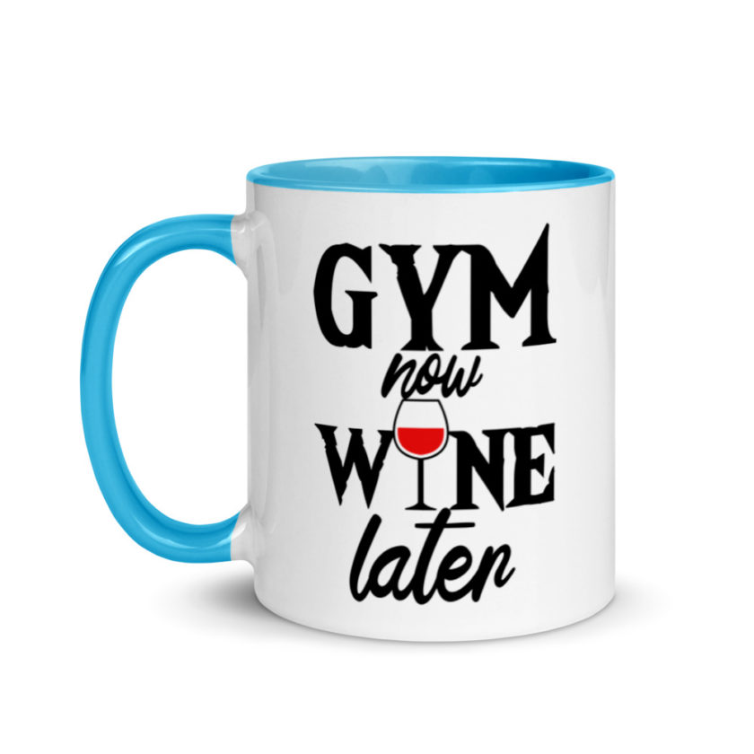 Gym now, Wine later  Mug with Color Inside - Image 12