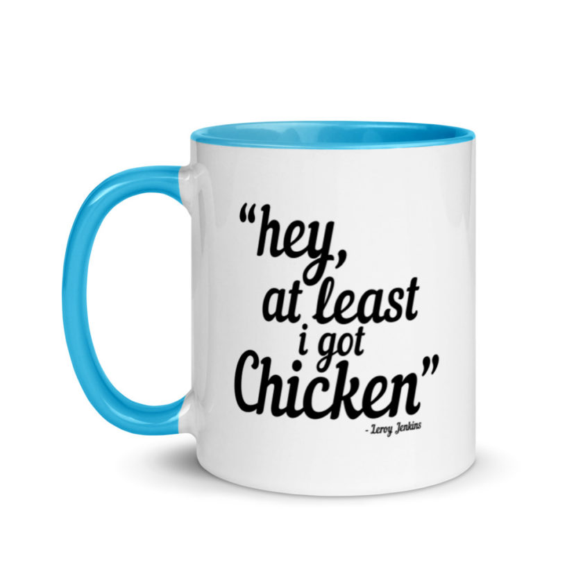 Hey, at least I got chicken -Leroy Jenkins, Wow Mug with Color Inside - Image 12