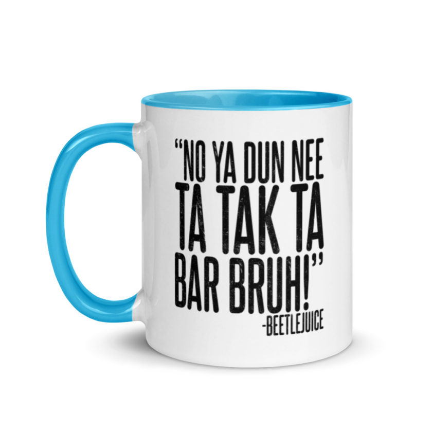 Na ya dun nee ta tak ta Bar Bruh!  Mug with Color Inside - Image 12