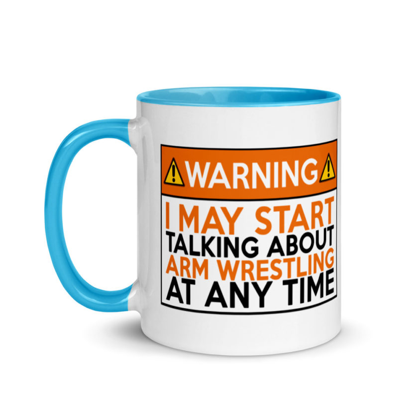 WARNING! I MAY START TALKING ABOUT ARM WRESTLING AT ANY TIME  Orange  Mug with Color Inside - Image 12