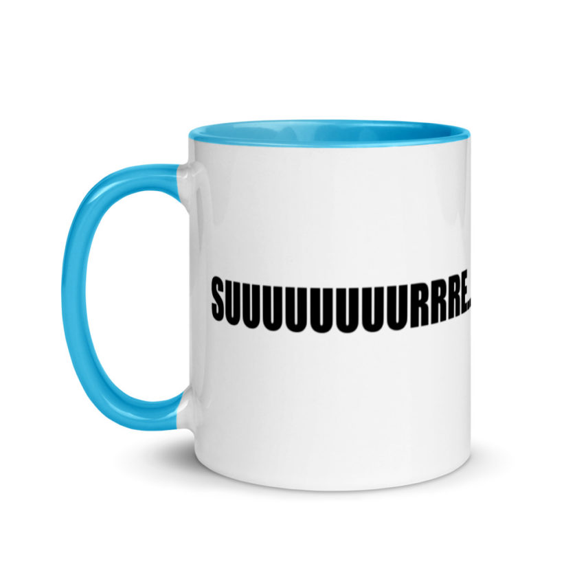 Suuuuuuuurrre... Mug with Color Inside - Image 12