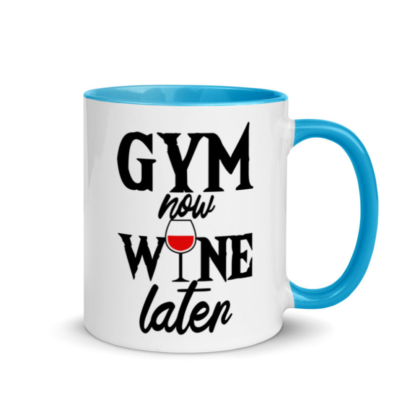 Gym now, Wine later  Mug with Color Inside - Image 10