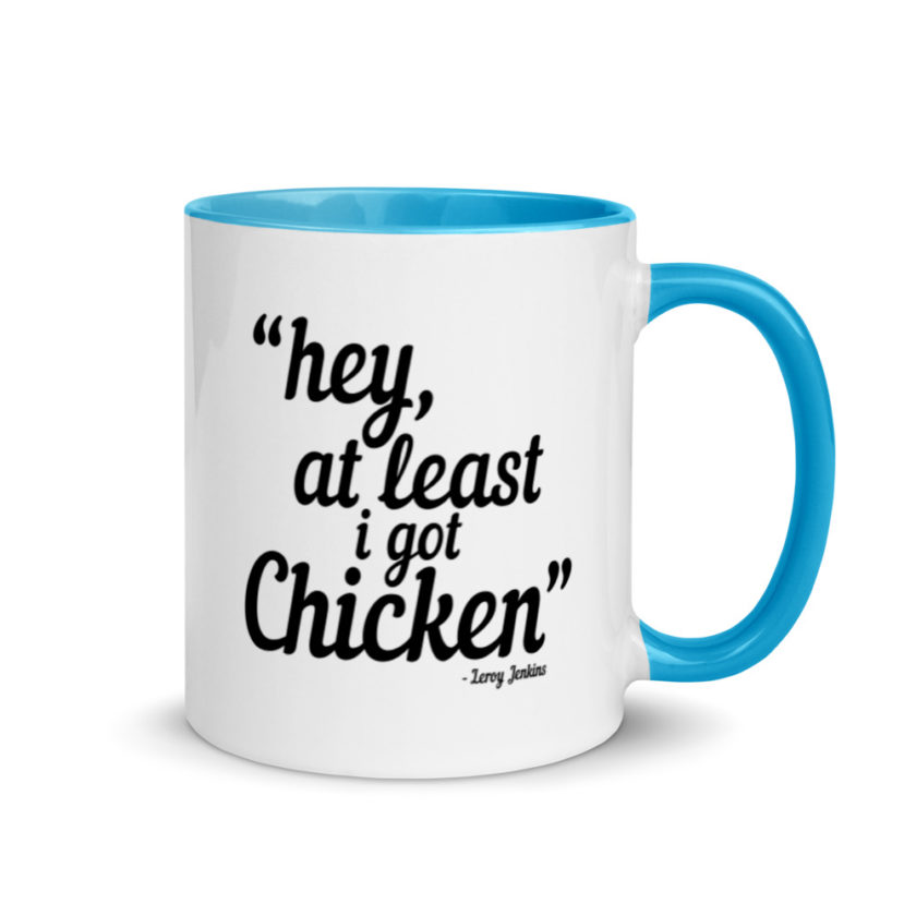 Hey, at least I got chicken -Leroy Jenkins, Wow Mug with Color Inside - Image 10