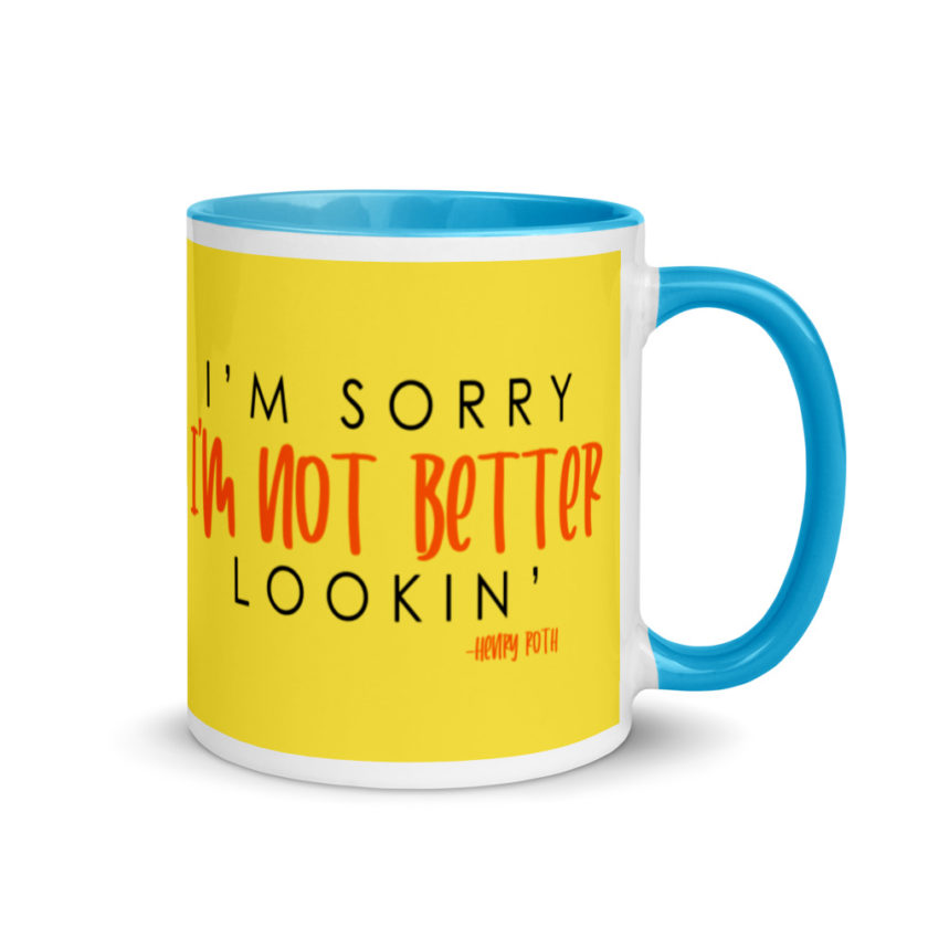 I'm sorry I'm not better lookin  Mug with Color Inside - Image 10
