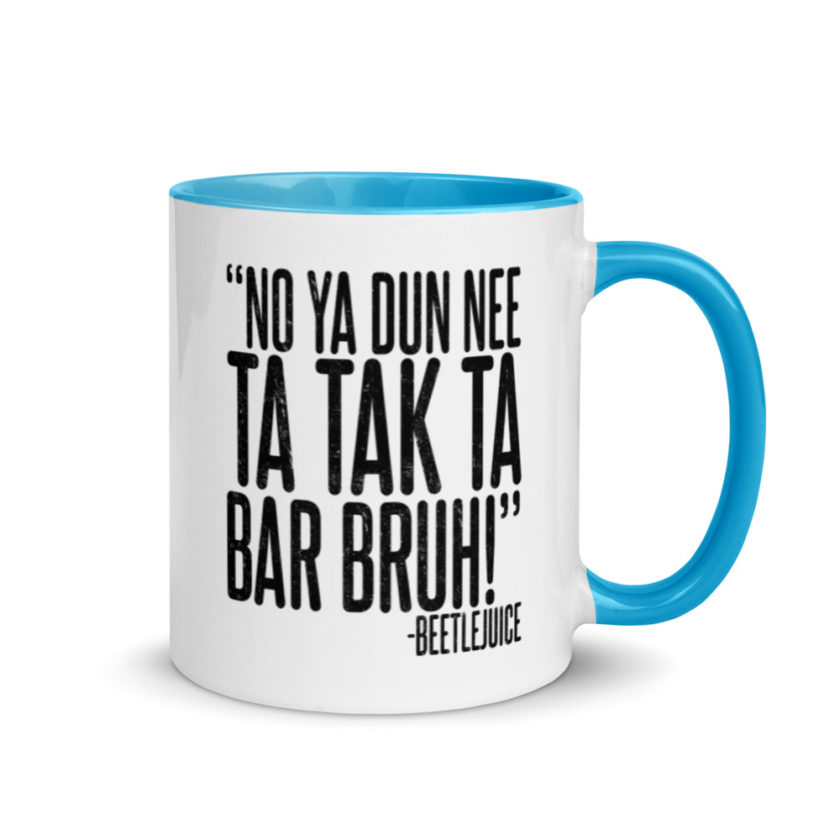 Na ya dun nee ta tak ta Bar Bruh!  Mug with Color Inside - Image 10