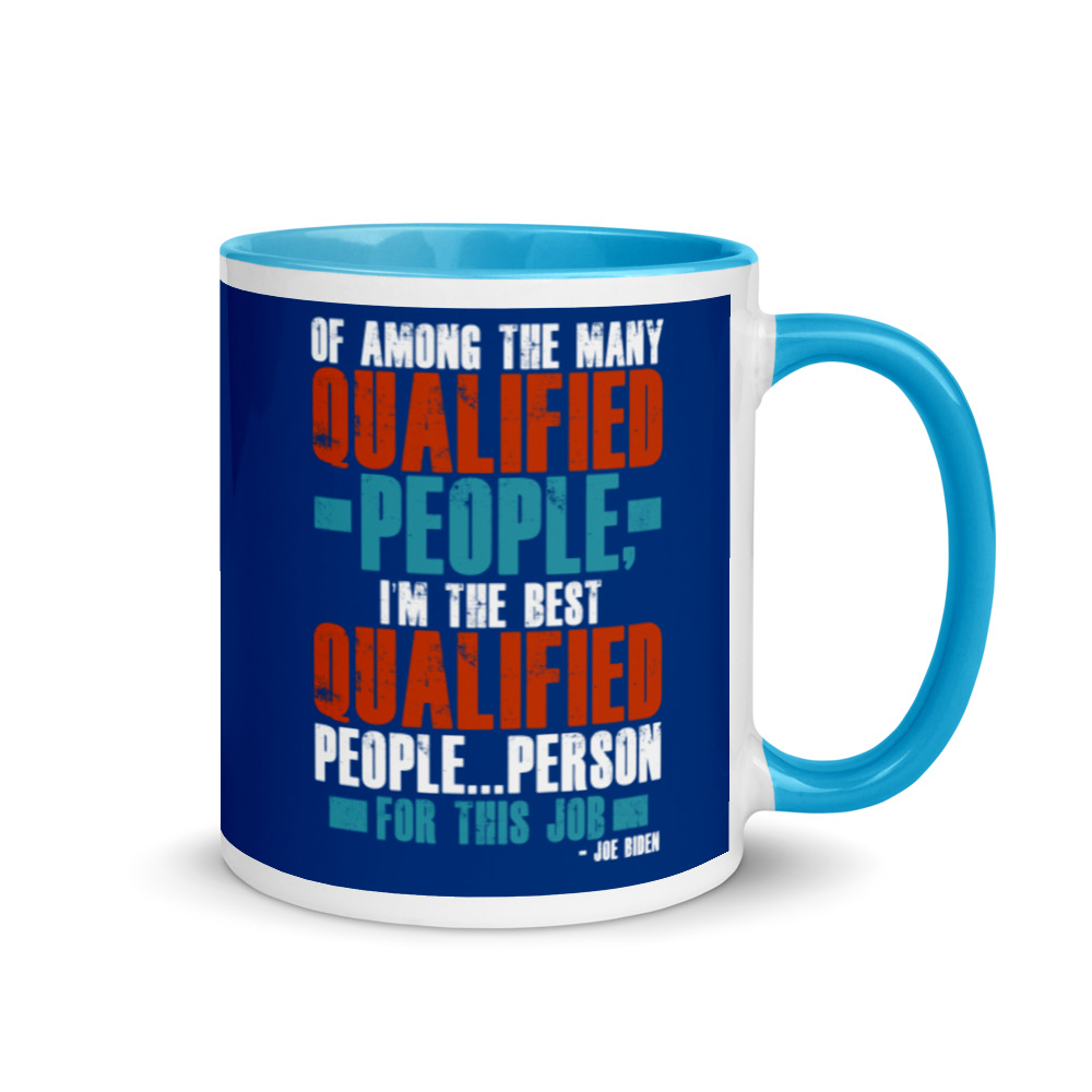 Of among the many qualified people I'm the best qualified people...person for this job. Mug with Color Inside - Image 10