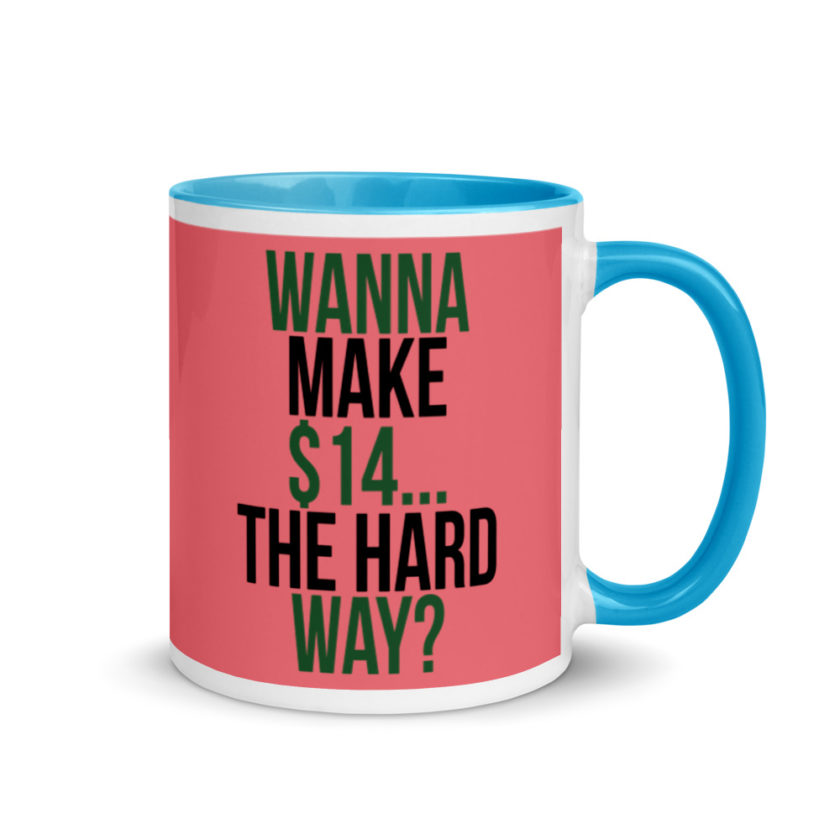 Wanna make $15, the hard way? Mug with Color Inside - Image 10