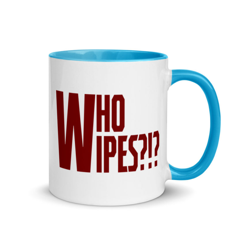Who wipes?!? Mug with Color Inside - Image 11