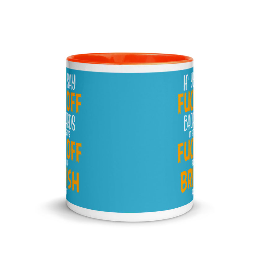 If you say fuck off backwards its still says fuck off but in an English accent  Mug with Color Inside - Image 9