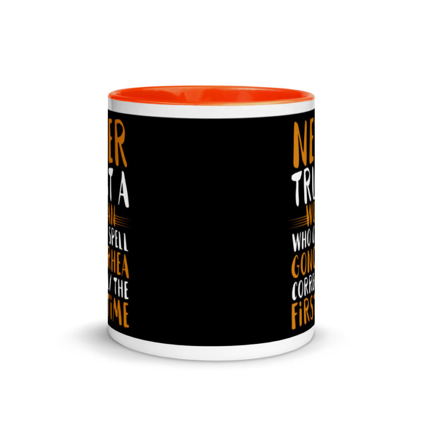 Never trust a woman who can spell gonorrhea correctly the first time Mug with Color Inside - Image 8