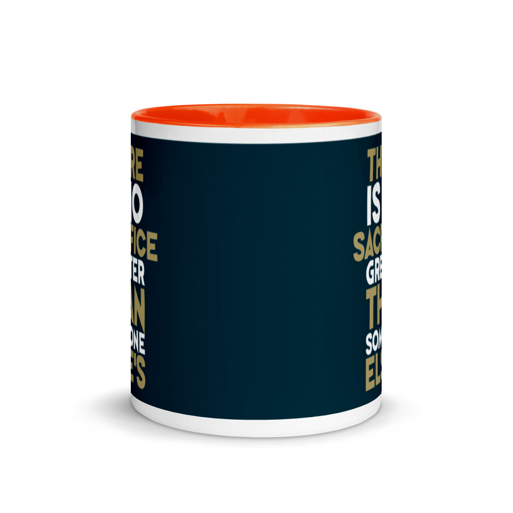 There is no sacrifice greater than someone else's. Mug with Color Inside - Image 8