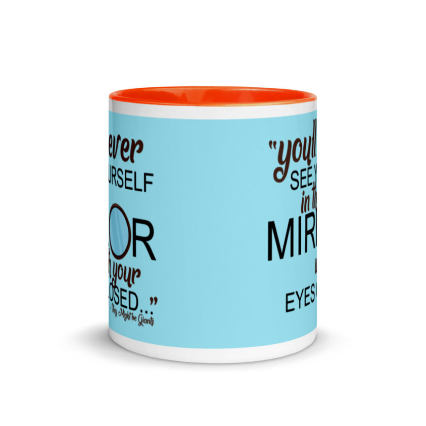 You'll never see yourself in the mirror with your eyes closed - They Might be Giants  Mug with Color Inside - Image 9