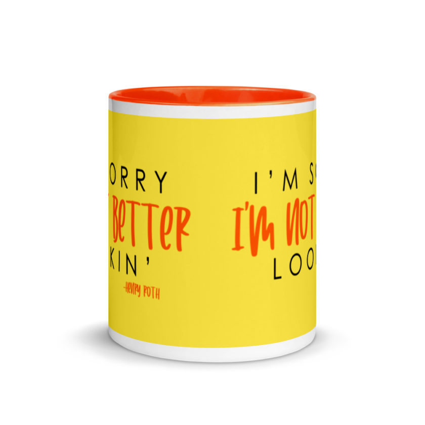 I'm sorry I'm not better lookin  Mug with Color Inside - Image 9