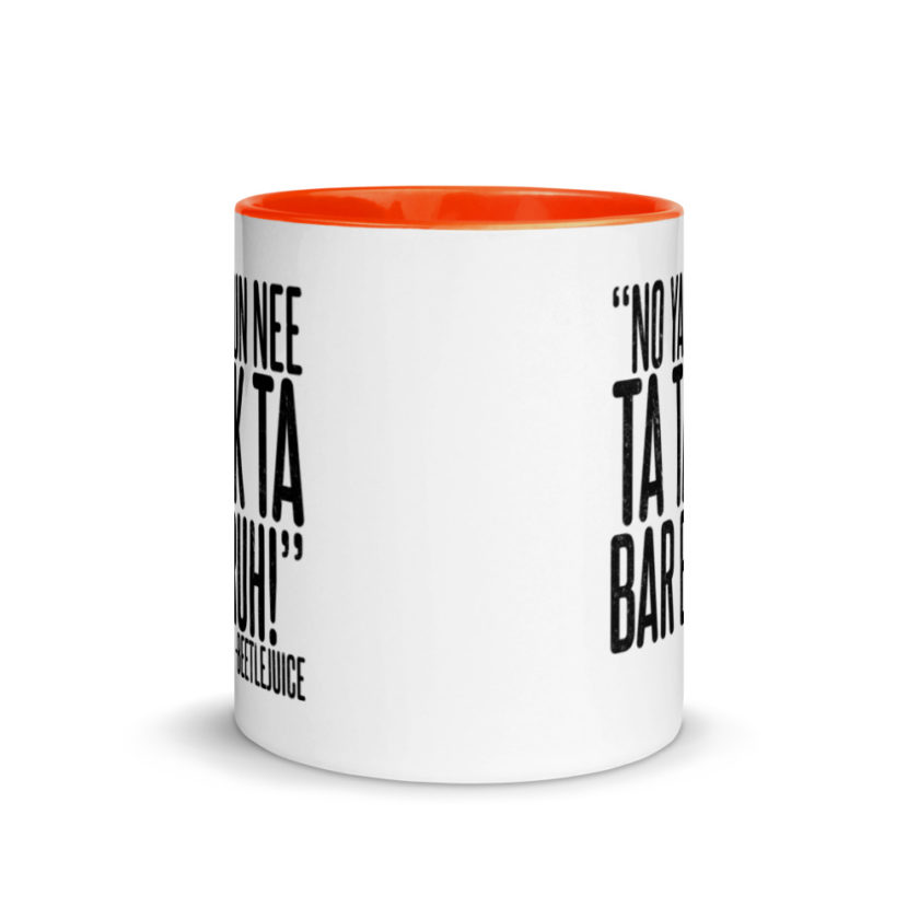 Na ya dun nee ta tak ta Bar Bruh!  Mug with Color Inside - Image 8