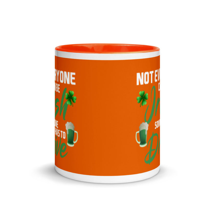 Not everyone can be Irish, someone has to drive.  Mug with Color Inside - Image 9