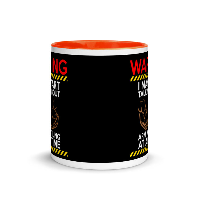 WARNING! I MAY START TALKING ABOUT ARM WRESTLING AT ANY TIME - Arms Mug with Color Inside - Image 8