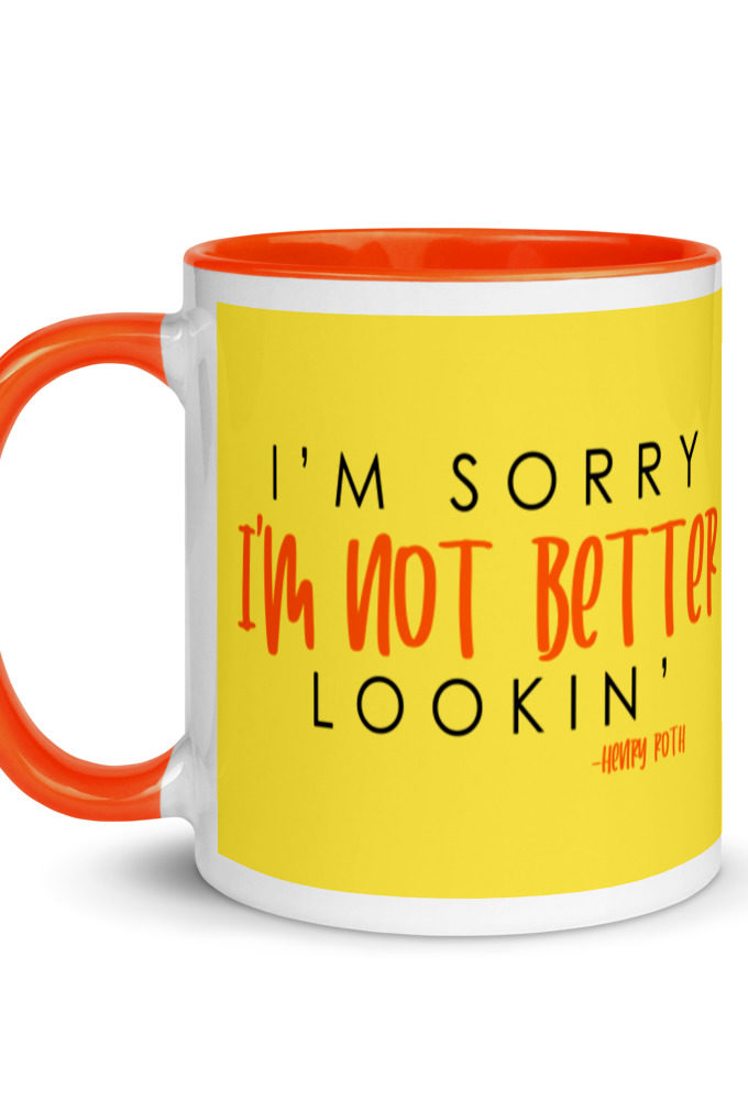 I'm sorry I'm not better lookin  Mug with Color Inside