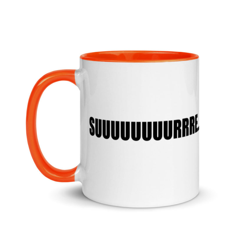 Suuuuuuuurrre... Mug with Color Inside - Image 9