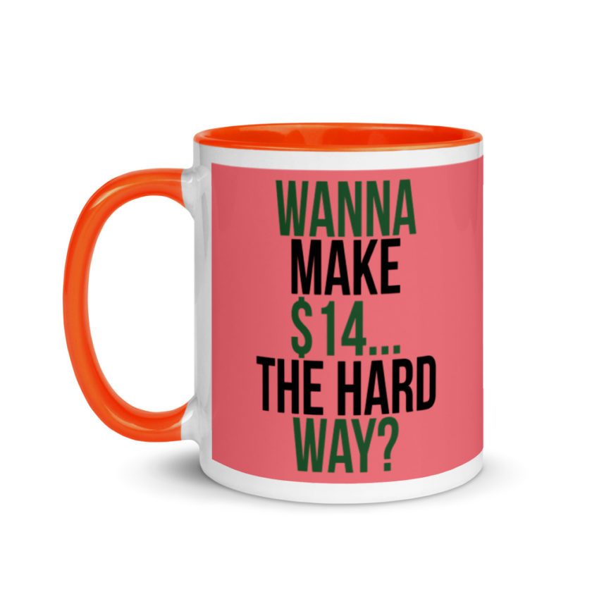 Wanna make $15, the hard way? Mug with Color Inside - Image 9