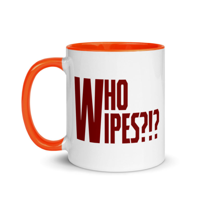 Who wipes?!? Mug with Color Inside - Image 10