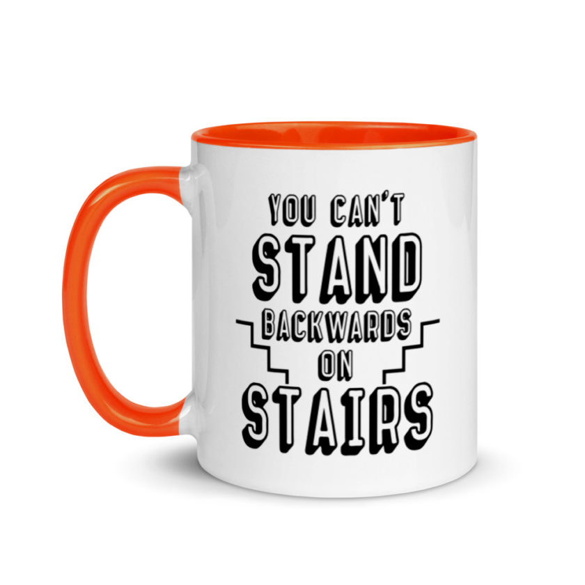 You can't stand backwards on stairs.  Mug with Color Inside - Image 9