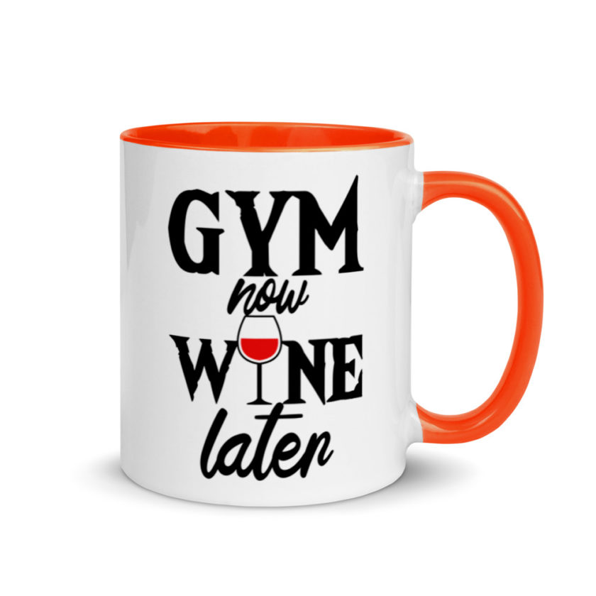Gym now, Wine later  Mug with Color Inside - Image 7
