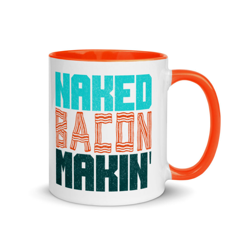 Naked bacon makin  Mug with Color Inside - Image 8